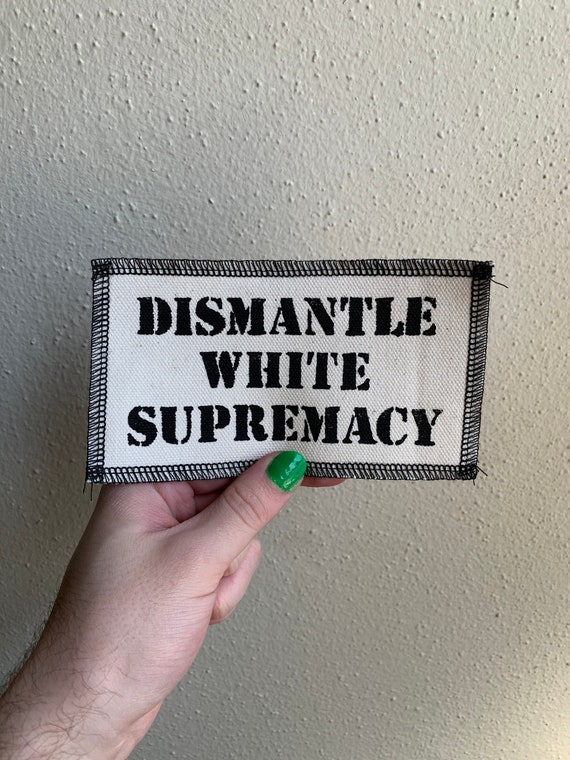 Dismantle White Supremacy Patch