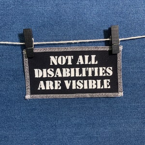 Not All Disabilities Are Visible Patch Black