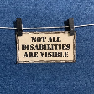 Not All Disabilities Are Visible Patch Natural