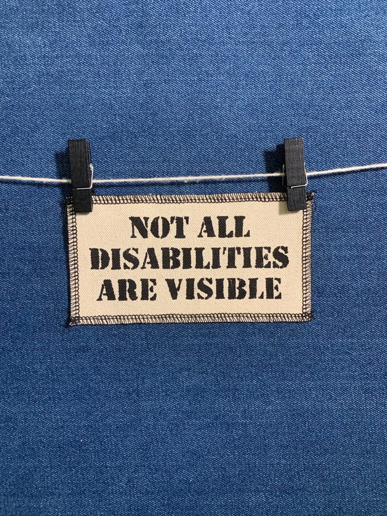 Not All Disabilities Are Visible Patch Natural