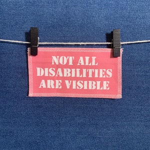 Not All Disabilities Are Visible Patch Pink