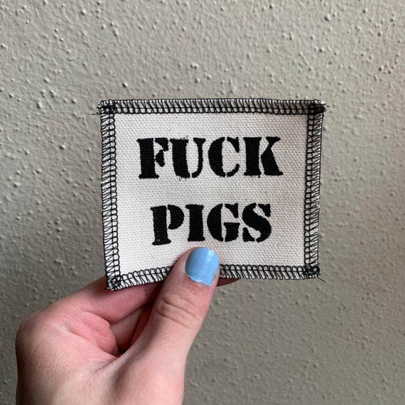 Fuck Pigs Patch