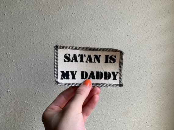 Satan Is My Daddy Patch