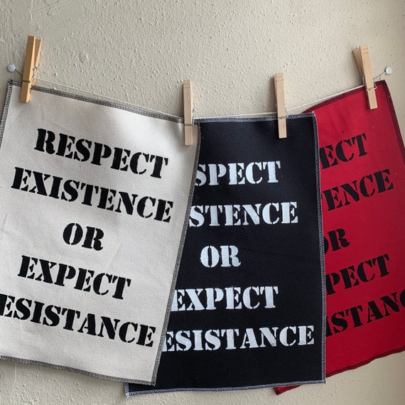 Respect Existence or Expect Resistance Back Patch