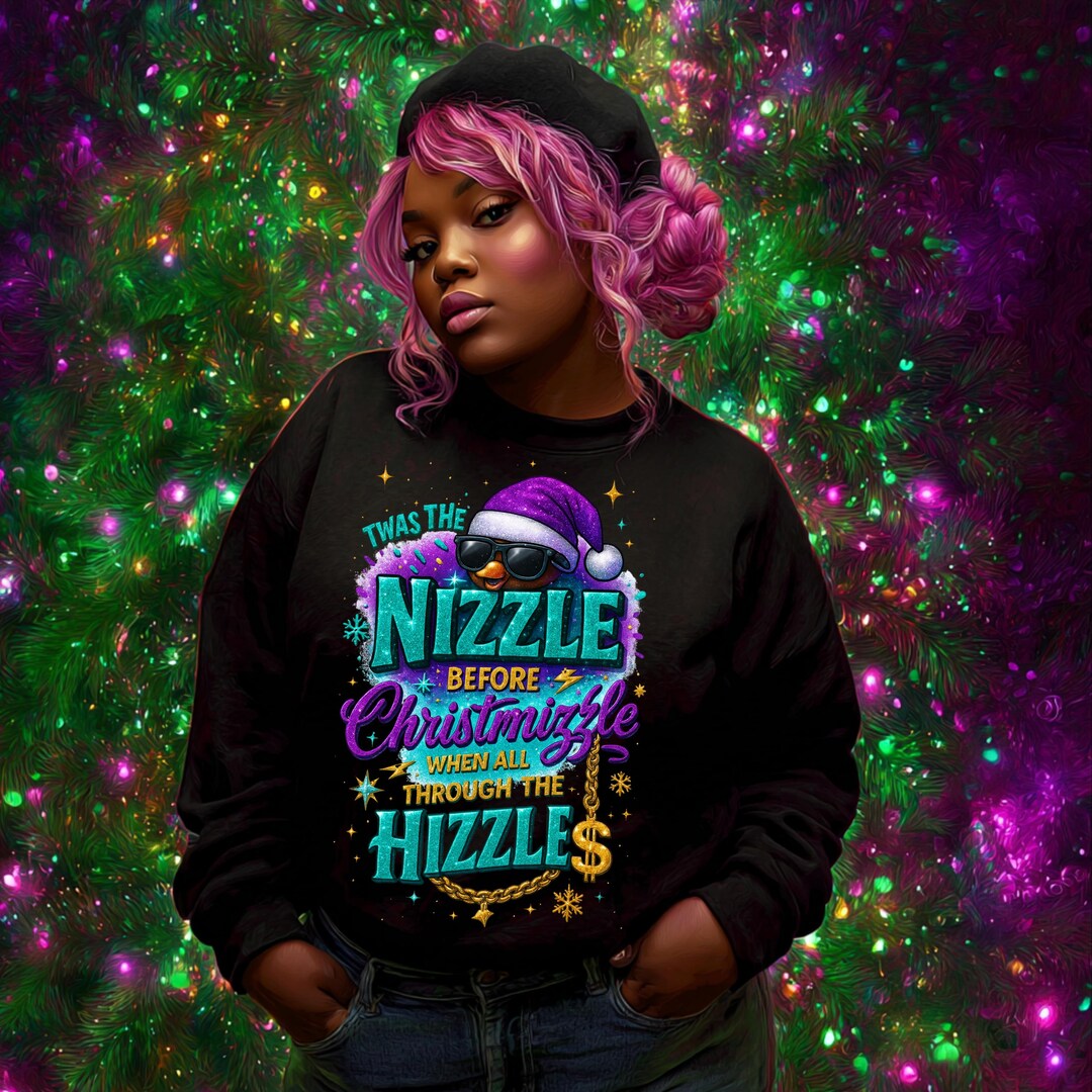 Twas the Nizzle Before Christmizzle PNG, Funny Christmas Shirt, Hip Hop ...