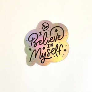 I Believe in Myself - Holografischer Sticker