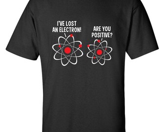 ThisWear I Lost an Electron Are You Positive Infant T-Shirt