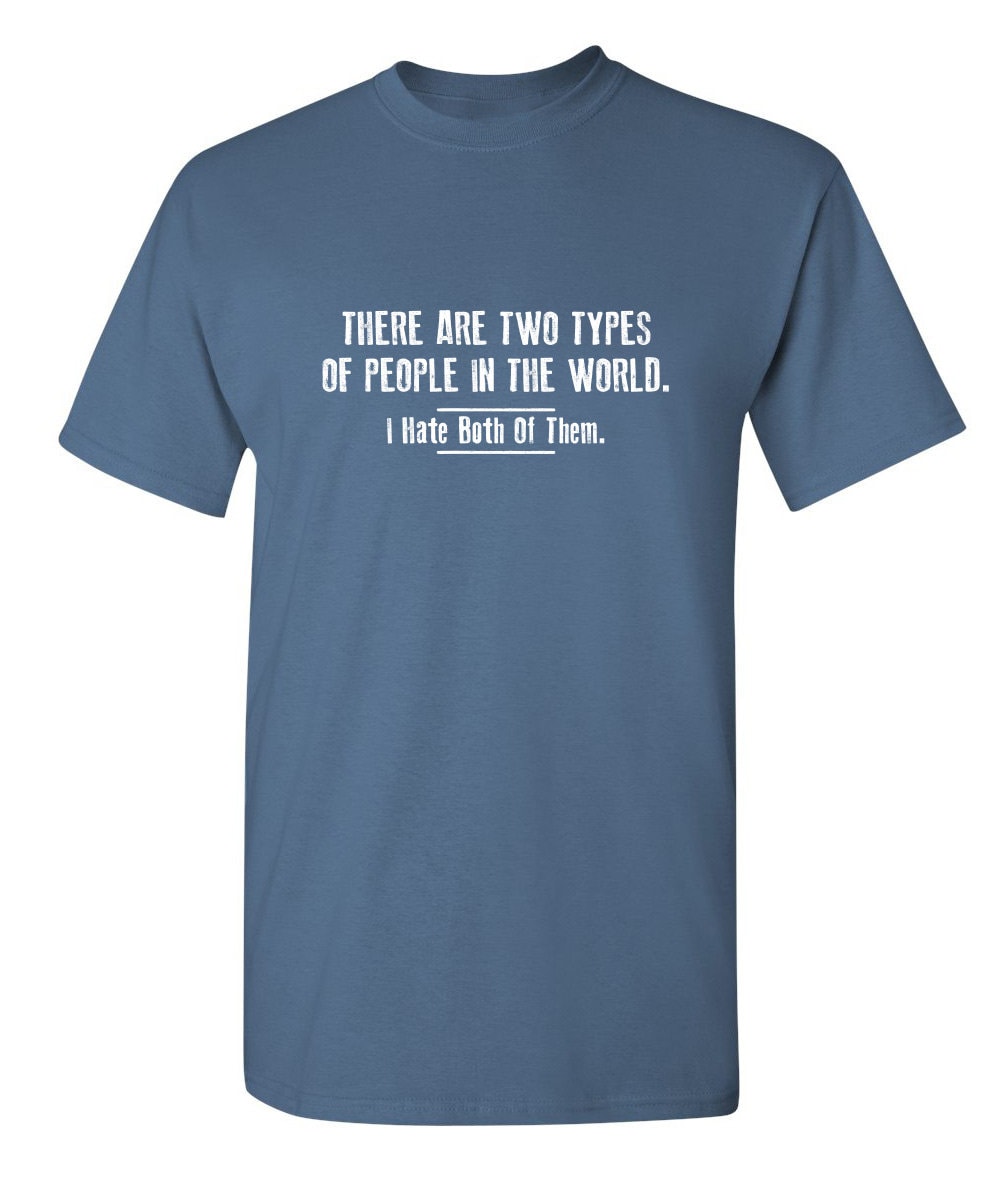 Funny T-shirt: There Are Two Types of People - Novelty Graphic Tee