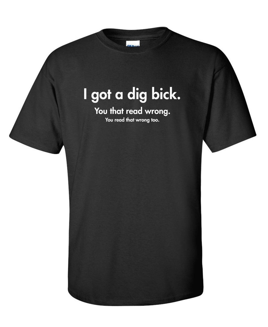 Architectuur Ham samenkomen I Got A Dig Bick Funny T-shirt PS_0858W Gift Novelty Crazy - Etsy