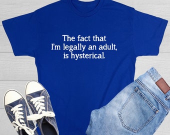 Funny Adulting T-Shirt: Hysterical 18th Birthday Gift