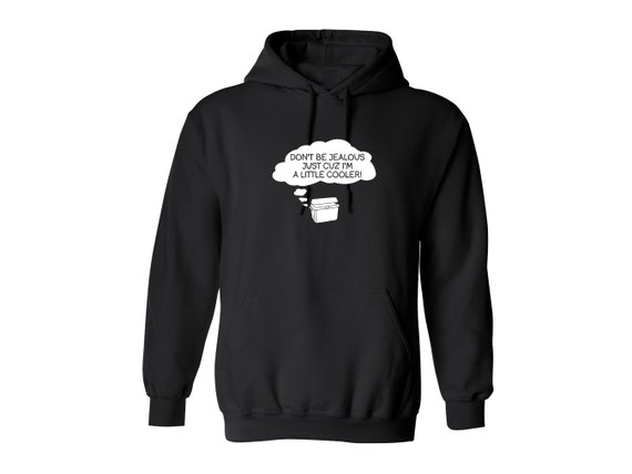Don t Be Jealous Just Cuz I m A Little Cooler Sarcastic Humor