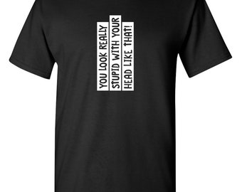 Sarcastic Humor T-Shirt: Graphic Novelty Tee
