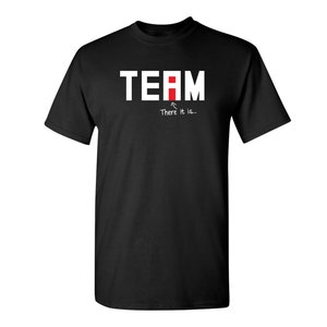 Team There It Is Funny T-Shirt: Crazy Fun Sports Humor