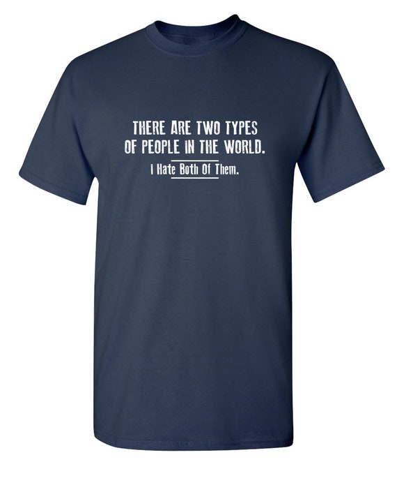 Funny T-shirt: There Are Two Types of People - Novelty Graphic Tee