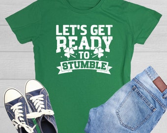 Let's Get Ready To Stumble Sarcastic Novelty Graphics Funny Womens T-Shirt