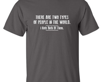 Funny T-shirt: There Are Two Types of People - Novelty Graphic Tee