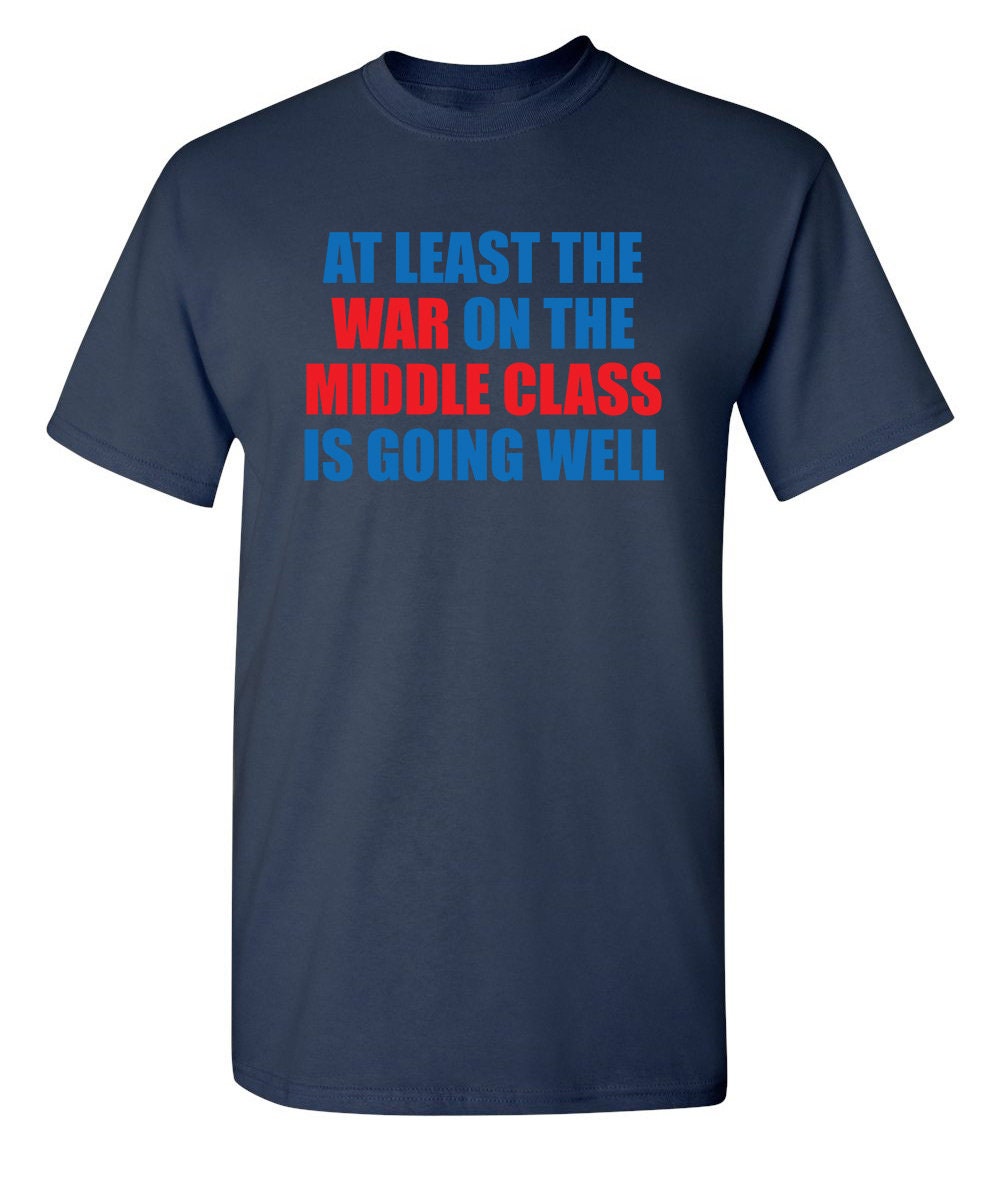 Sarcastic Humor T-shirt: Middle Class War Graphic Novelty Tee - Etsy, image size:984x1200