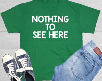Nothing To See Here Funny  Mentality Tshirt Feminism Equality Privacy  Feminist Shirt Quotes T Shirts Gift For Xmas Birthday Anniversary