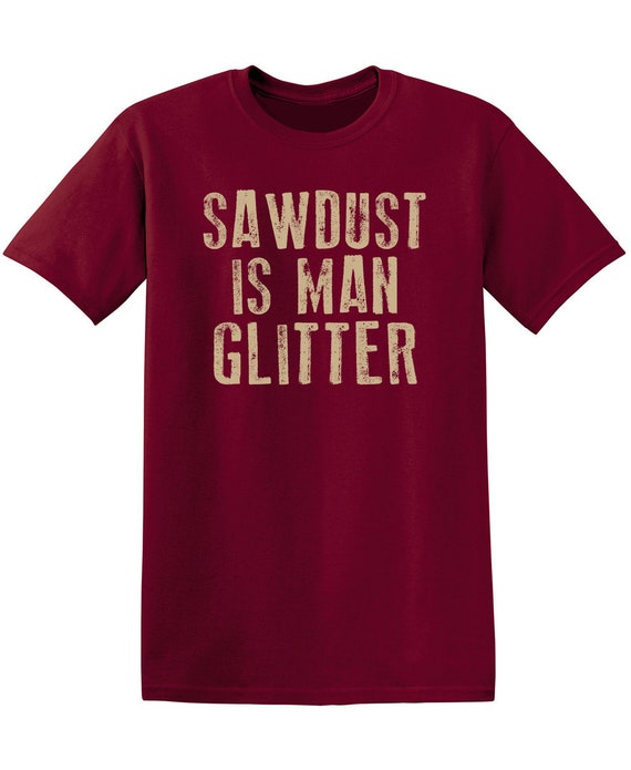 Woodworking Carpenter Shirt Sawdust Fathers Day Gift T-Shirt Woodworking Carpenter Shirt Sawdust Fathers Day Gift T-Shirt