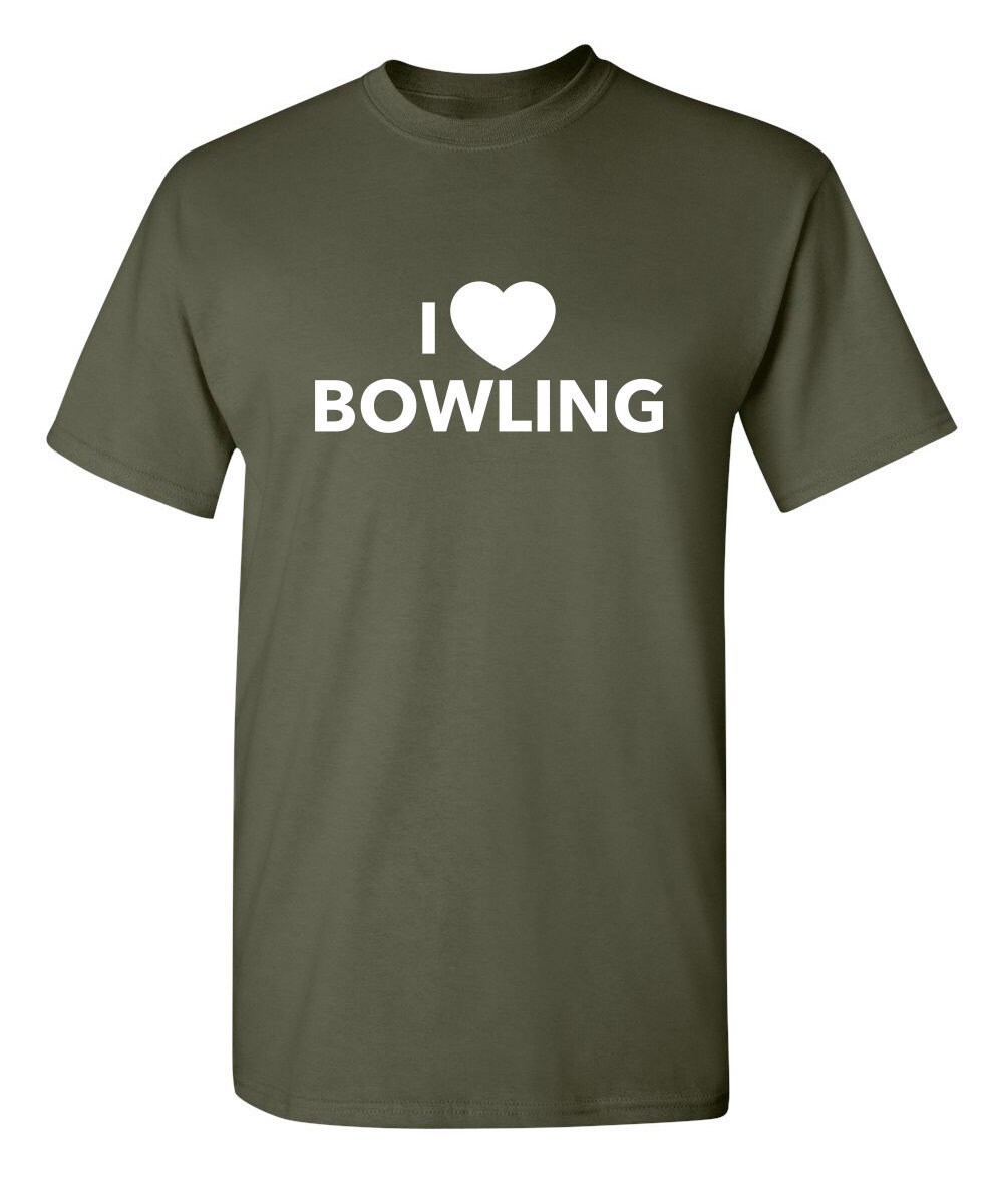 I Love Bowling Sarcastic Humor Graphic Novelty Funny T Shirt | Etsy