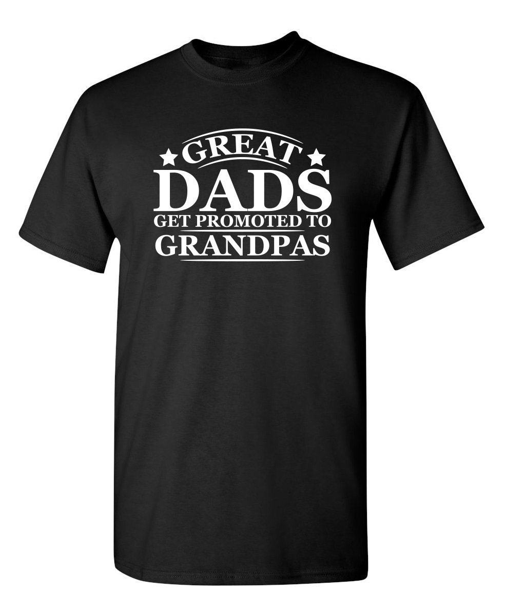 Great Dads Get Promoted To Grandpas Sarcastic Humor Graphic | Etsy