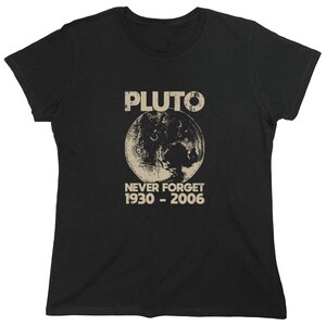 May include: Black t-shirt with a beige graphic of Pluto, the text "PLUTO", and the text "NEVER FORGET 1930 - 2006".