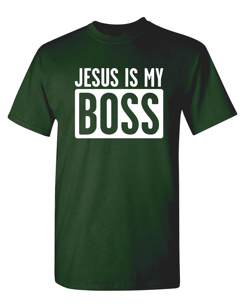 Jesus Is My Boss Sarcastic Humor Graphic Novelty Funny T Shirt