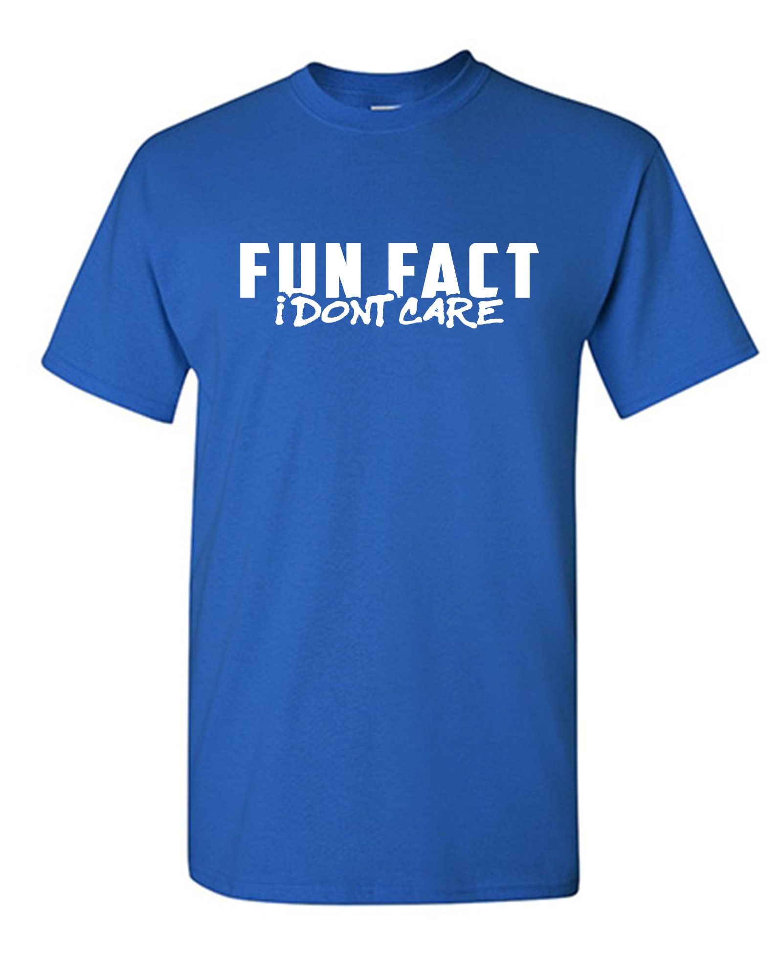 Fun Fact I Don't Care Sarcastic T-shirt: Humor Graphic Tee - Etsy