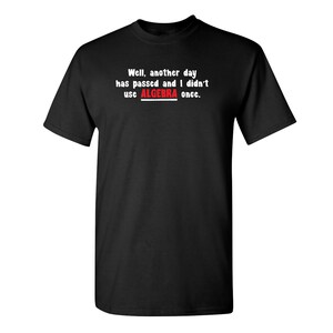 Funny Algebra Sarcasm T-Shirt: Novelty Graphic Tee