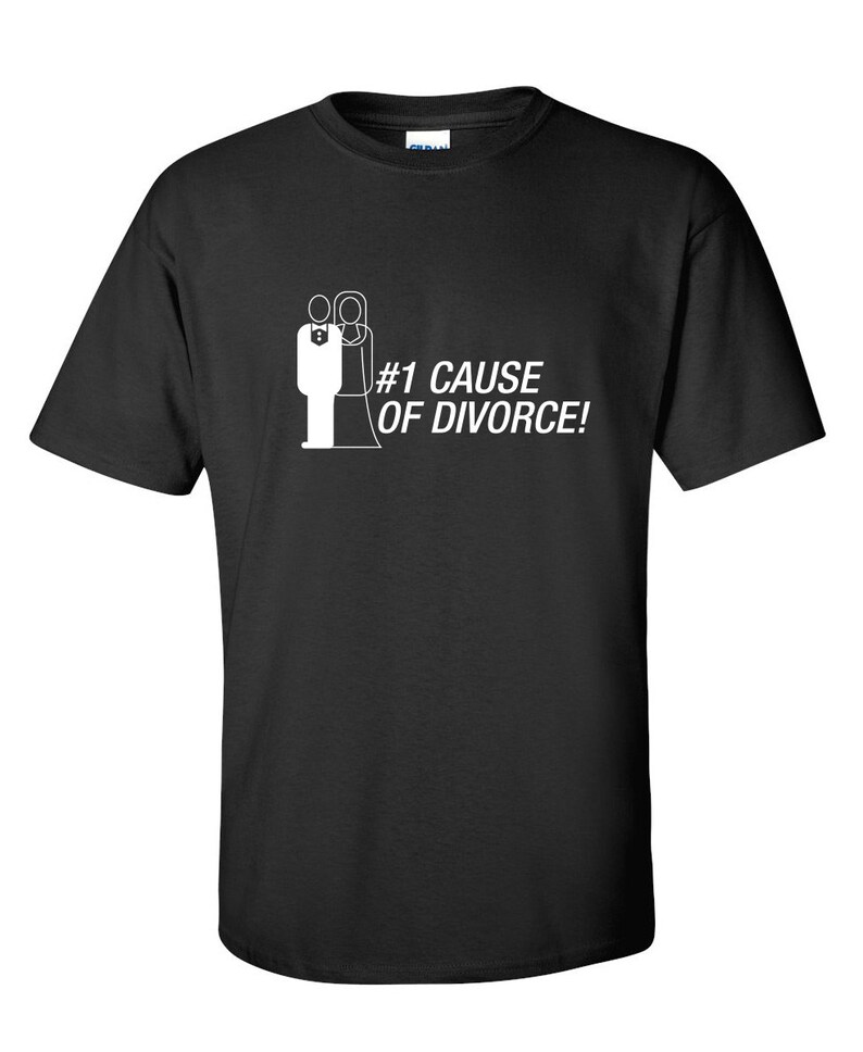 Cause Of Divorce Funny TShirt PS_0563W Novelty Gift TShirt Etsy