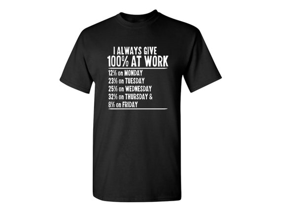 ekstensivt vulgaritet Mange I Always Give 100% at Work Funny Crazy Fun Work Lazy Mens - Etsy