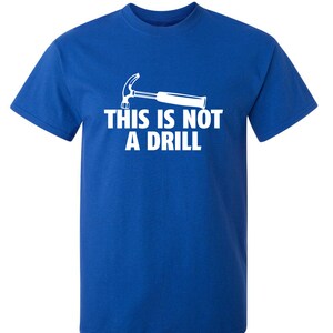 This is Not A Drill Sarcastic Humor Graphic Novelty Funny T Shirt - Etsy