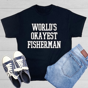 Mens World's Okayest Fisherman Tshirt Fishing Fish Father's Day Mens World's Okayest Fisherman Tshirt Fishing Fish Father's Day
