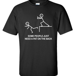 Funny 'Pat On The Back' Graphic T-Shirt: Offensive Humor Gift