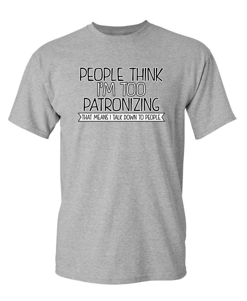 People Think I'm Patronizing. That Means I Talk Down To | Etsy