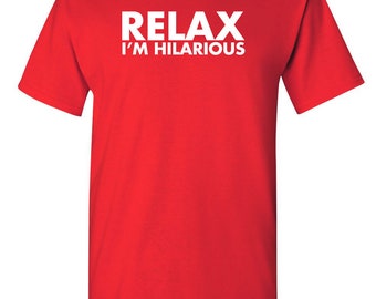 T-shirt Humour 'Relax I'm Hilarious' - Noir, Unisexe, Taille XLT, Coton 100%