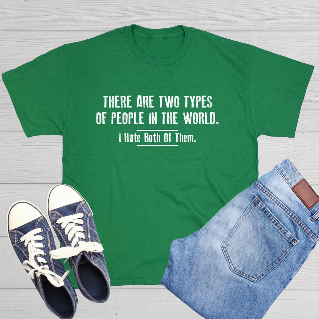 Funny T-shirt: There Are Two Types of People - Novelty Graphic Tee
