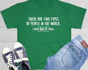 Funny T-shirt: There Are Two Types of People - Novelty Graphic Tee