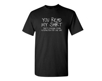 Funny Graphic Tee: You Read My Shirt, Introvert Humor