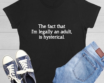 Funny 18th Birthday T-Shirt: Hysterical Adult Tee