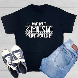 Without Music Life Would B Flat T-Shirt: Humorous Musician Gift