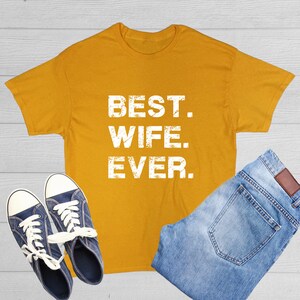 Best Wife Ever Express Your Love with this Heartfelt Appreciation for Your Amazing Wife Gift for wife special gift for her Graphic T-Shirt