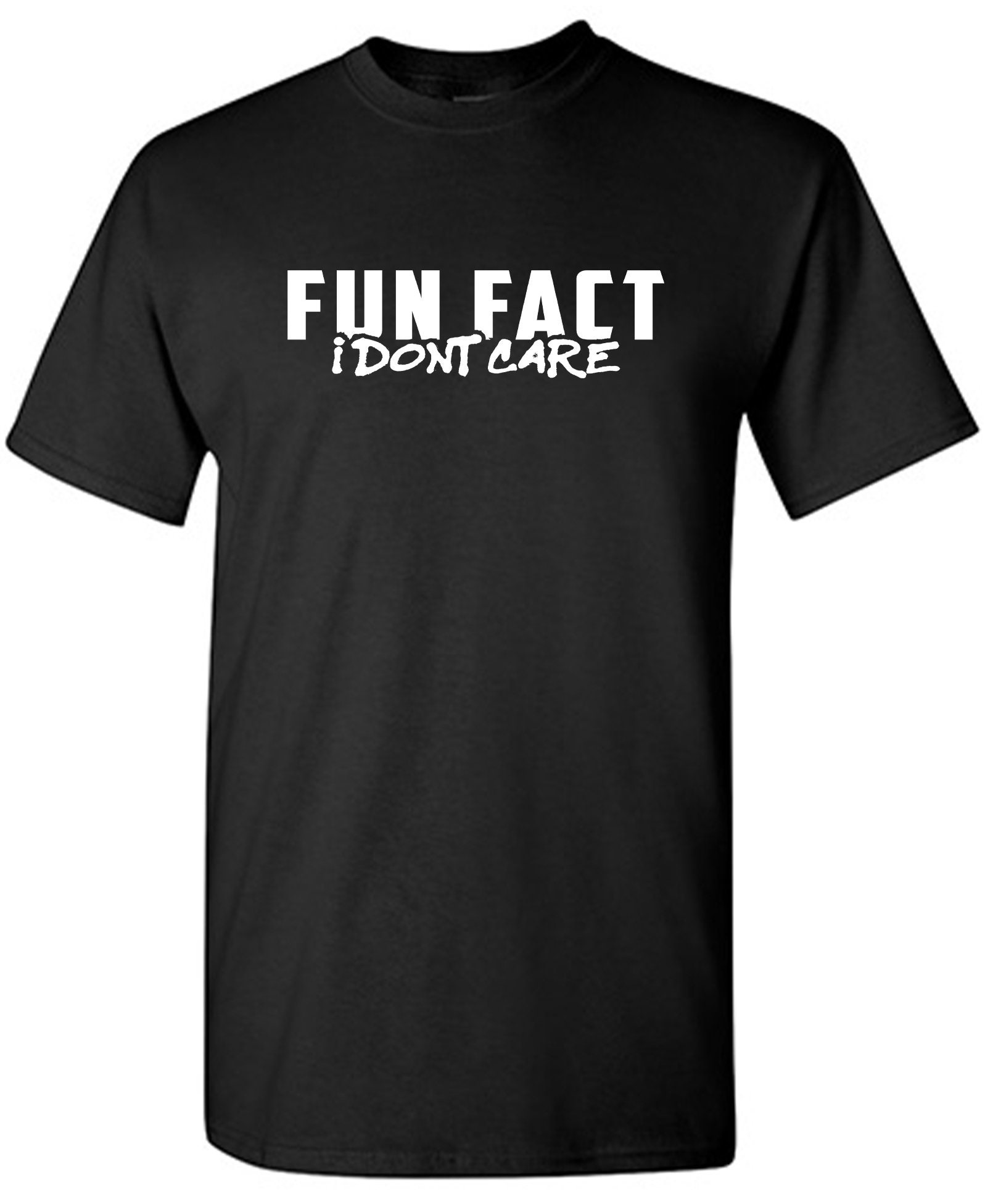 Fun Fact I Don't Care Sarcastic T-shirt: Humor Graphic Tee - Etsy
