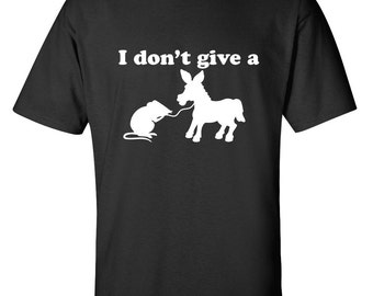 I Don&#39;t Give A Rats Ass Funny T-Shirt PS_0062W SARCASTIC Rude Crazy Offensive Graphic Tee Mens Womens Funny Humor T Shirts