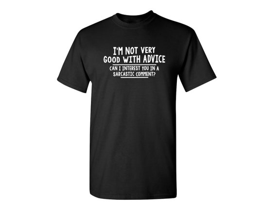 I'm Not Very Good With Advice Funny T-shirt PS_0715W - Etsy