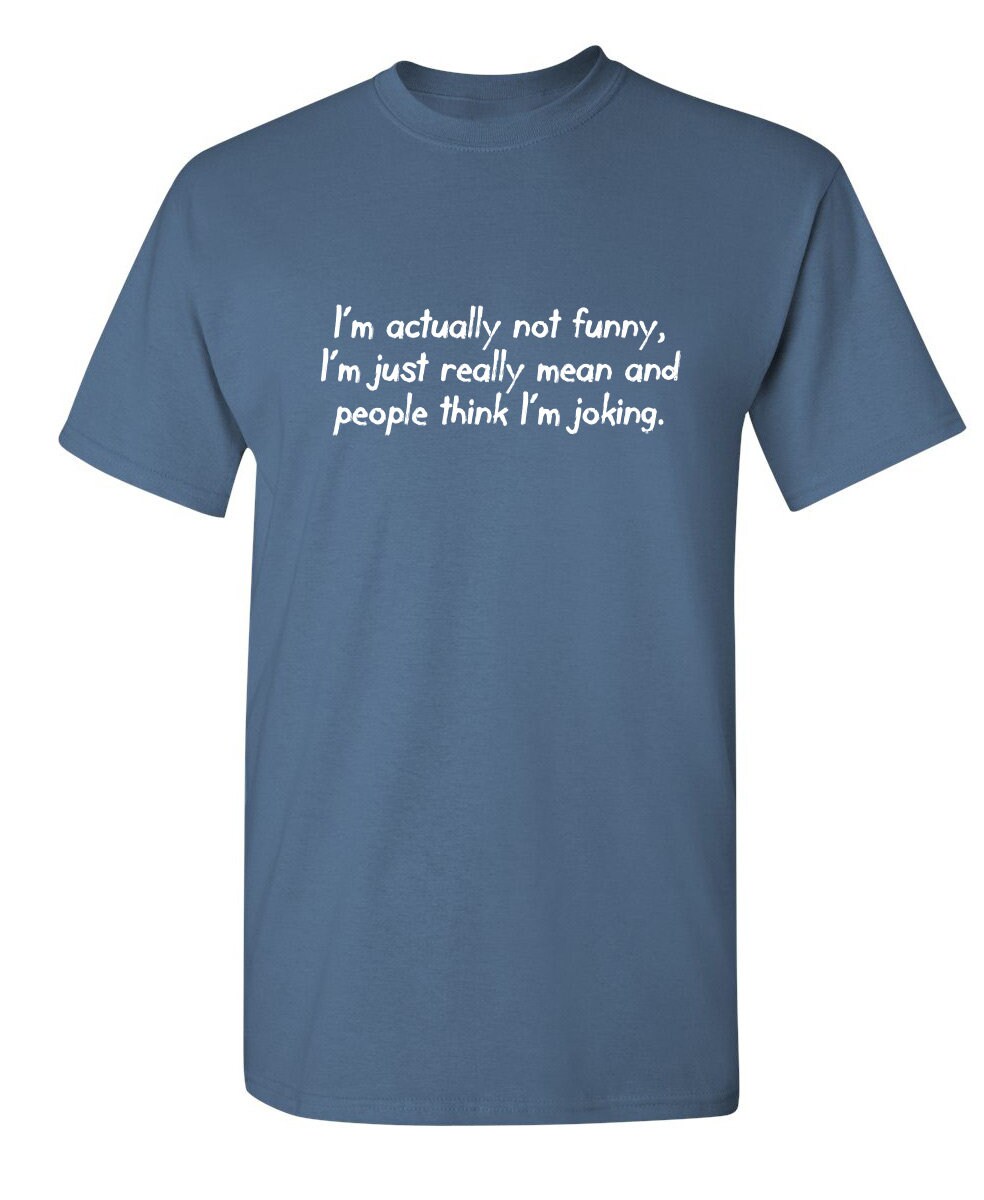 I'm Actually Not Funny I'm Just Really Mean And | Etsy