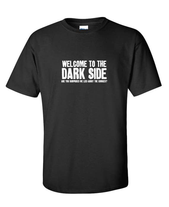 Welcome To The Dark Side Funny T-Shirt PS_0986W Nerd Geek Kids | Etsy