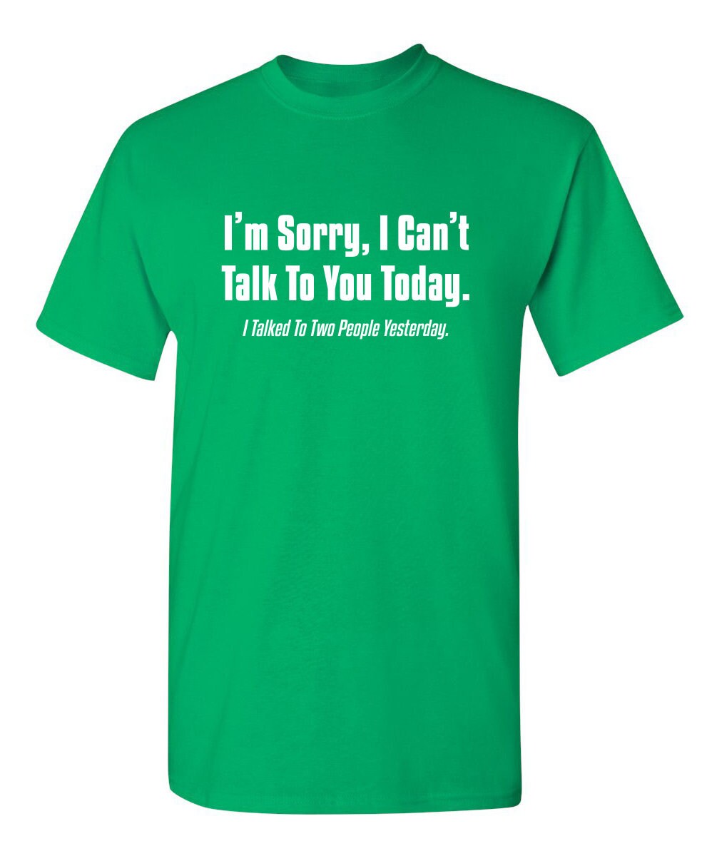 I'm Sorry I Can'T Talk To You Today. I Talked To Two | Etsy