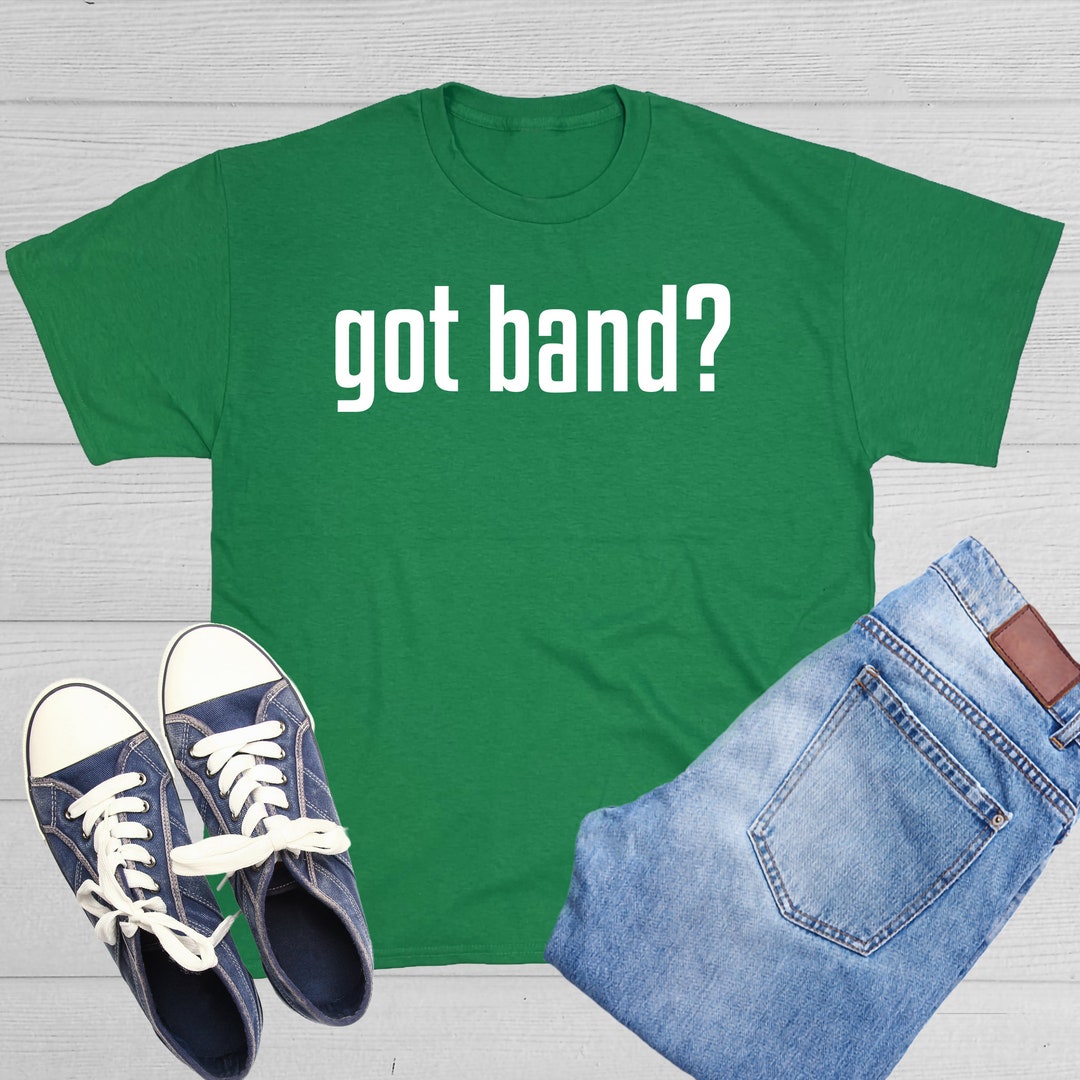 Got Band Adult Humor Music School Novelty Funny T Shirt Music Etsy
