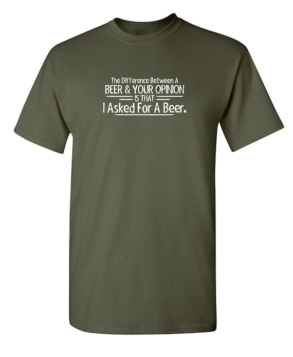 Funny Beer Opinion T-shirt: Novelty Humor Tee - Etsy